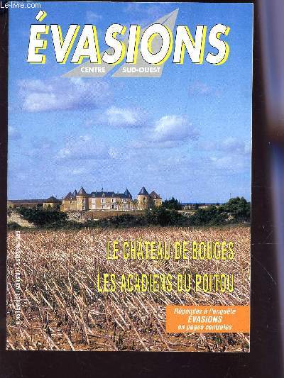 EVASIONS CENTRE - SUD OUEST /N45 - FEVRIER-MARS 1993 / LE CHATEAU DE BOUGES - LES CADADIENS DU POITOU...