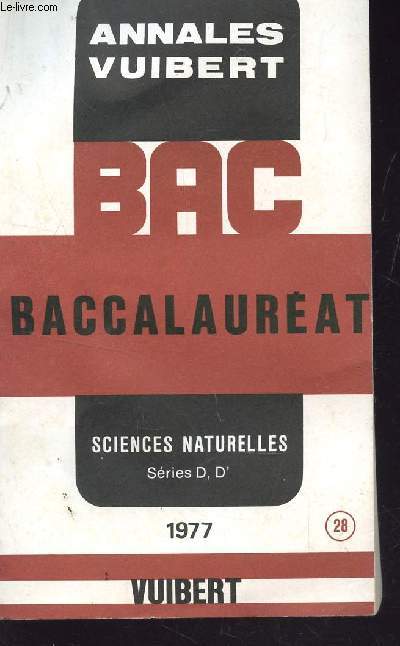 ANNALES VUIBERT - BAC - SCIENCES NATURELLES -SERIES D, D' / ANNEE 1977.