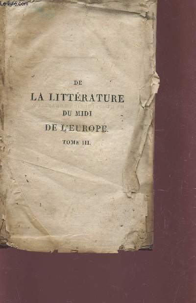 DE LA LITTERATURE DU MIDI DE L'EUROPE - TOME TROISIEME / 2e EDITION.