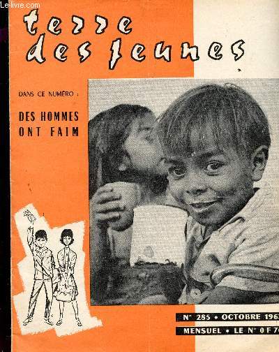 TERRE DES JEUNES - N285 - OCTOBRE 1963 / DES HOMMES ONT FAIM ETC...