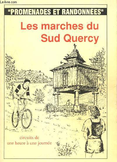 LES MARCHES DU SUD QUERCY - CIRCUITS DE HEURE A UNE JOURNEE / COLLECTION 