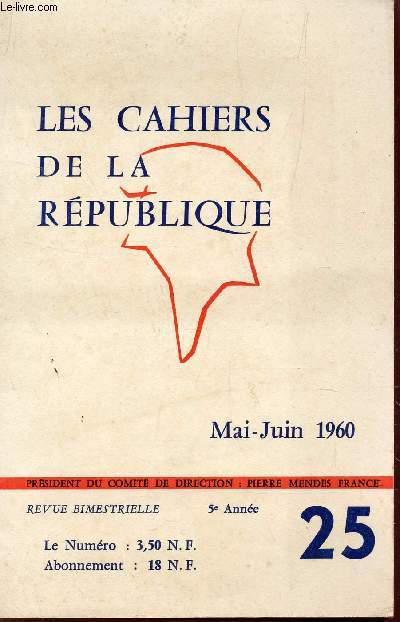 LES CAHIERS DE LA REPUBLIQUE - N25 - 5e ANNEE - MAI-JUIN 1960 / SOCIALISME MODENRE - CAPITALISME, SOCIALISME ET DEVELOPPEMENT - DOSSIERS FRANCAIS - A TRAVERS LE MONDE - CHRONIQUES ETC..
