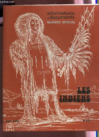 INFORMATIONS ET DOCUMENTS - NUMERO SPECIAL - N321 - AOUT 1972 / LES INDIENS.