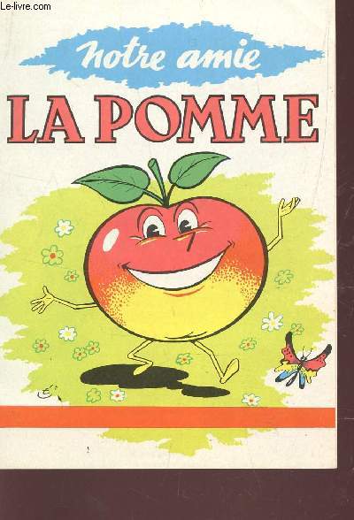 NOTRE AMIE LA POMME.