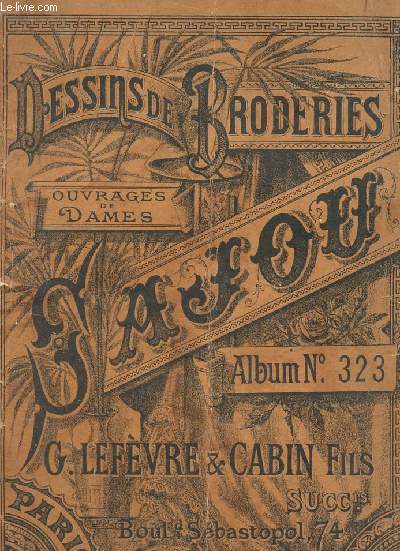 OUVRAGES DE DAMES - ALBUM N323 - DESSINS DE BRIDERIES.