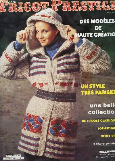 TRICOT PRESTIGE - NOV-DEC82-JANV 83 / DES MODELES DE HAUTE CREATION - UN STYLE TRES PARISIEN - UNE BELLE COLLECTION DE TRICOTS CLASSIQUES, SOPHISTIQUES, SPORT ETC A TRICOTER SOIS MEME ETC...