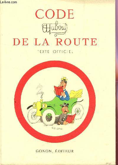 CODE DE LA ROUTE - SUIVI DE L'ORDONNANCE GENERAL DU 1er JUIN 1959 - REGLEMENT A L'USAGE DES VOIES OUVERTES A LA CIRUCLATION PUBLIQUE A PARIS ET DANS LES COMMUNES DE LA SEINE.