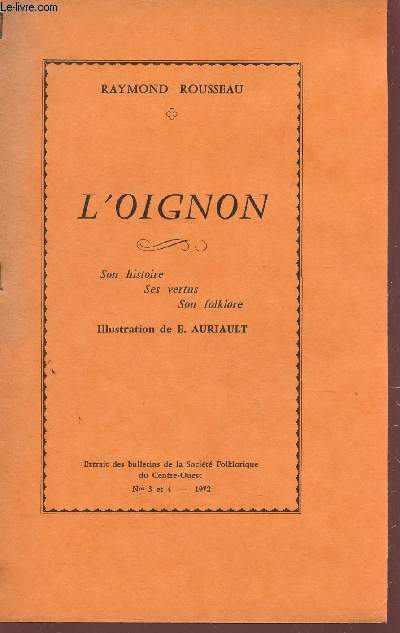 L'OIGNON / SON HISTOIRE, SES VERTUS, SON FOKLORE.