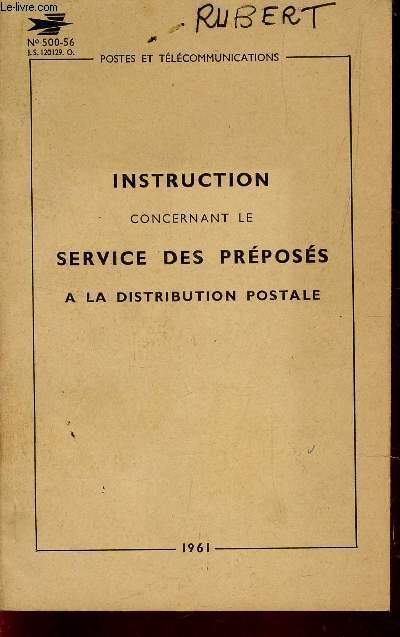 INSTRUCTION CONCERNANT LE SERVICE DES PREPOSES ALA DISTRIBUTION POSTALE / N500-56.