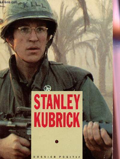 STANLEY KUBRICK / DOSSIER POSITIF.