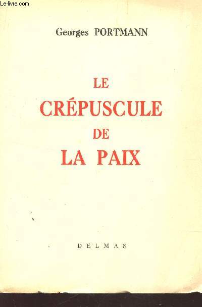 LE CREPUSCULE DE LA PAIX.