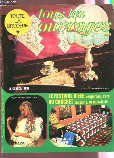 TOUTE LA BRODERIE, TOUS LES OUVRAGES / N228 - 28e ANNEE / LE FESTIVAL D'ETE NAPPERONS, SACS - DU CROCHET : COUSSINS, DESSUS DE LIT ETC...