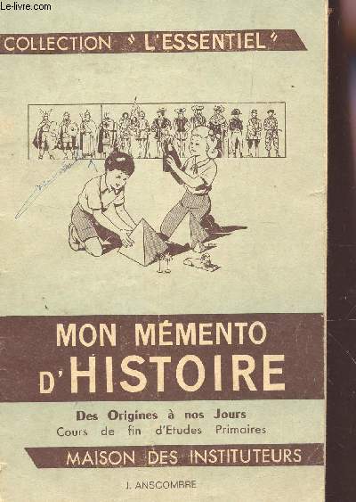 MON MEMENTO D'HISTOIRE - DES ORIGINES A NOS JOURS - COURS DE FIN D'ETUDES PRIMAIRES / COLLECTION 