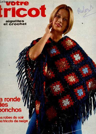 VOTRE TRICOT - N136 - nov-dec 1969 / LA RONDE DES PONCHOS - LES ROBES DU SOIR - LES TRICOTS DE NIEGE ETC...