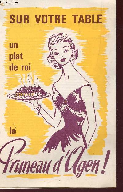FASCICULE DE PRESENTATION : SUR VOTRE TABLE UN PLAT DU ROI : LE PRUNEAU D'AGEN!.