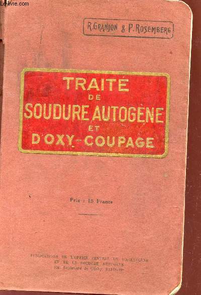 TRAITE DE SOUDURE AUTOGENE ET D'OXY COUPAGE / PREMIERE EDITION.