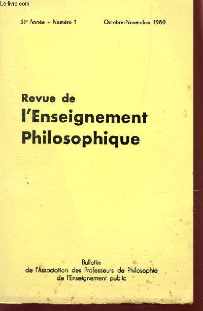 REVUE DE L'ENSEIGNEMENT PHILOSOPHIQUE - 31e ANNEE - N1 - OCT-NV 1980 /