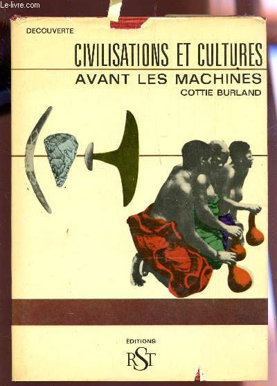 CIVILSATIONS ET CULTURES - AVANT LES MACHINES / COLLECTION DECOUVERTE.