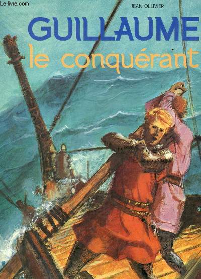 GUILLAUME LE CONQUERANT.