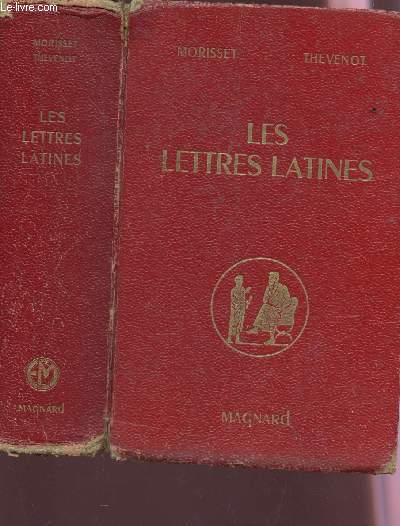 LES LETTRES LATINES / HISTOIRE LITTERAIRE - PRINCIPALES OEUVRES- MORCEAUX CHOISIS.