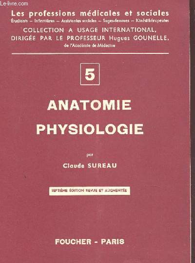 ANATOMIE PHYSIOLOGIE - VOLUME 5 - 2e PARITE / COLLECTION 
