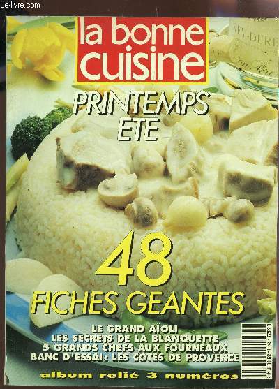 LA BONNE CUISINE - ALBUM RELIE 3 NUMEROS - N99-100-101 / 48 FICHES GEANTES / LE GRAND AOLI - LES SECRETS DE LA BLANQUETTE - 5 GRANDS CHEFS AUX FOURNEAUX - ETC....