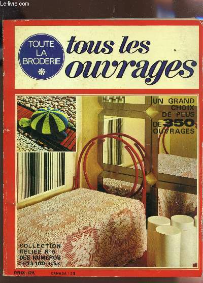 TOUS LES OUVRAGES, TOUTE LA BRODERIE / COLLECTION RELIEE N6 DES NUMEROS DE 183 A 188 INCLUS / UN GRAND CHOIX DE PLUS DE 350 OUVRAGES ...