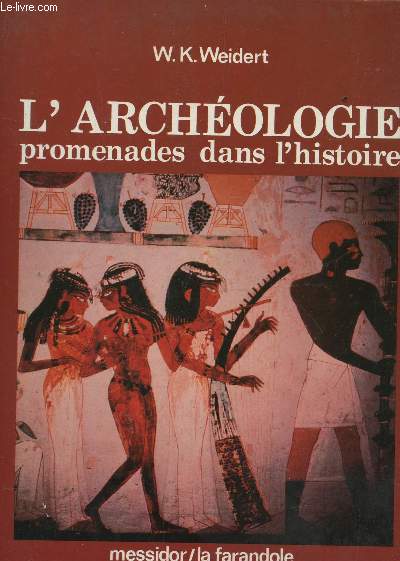 L'ARCHEOLOGIE - PROMENADES DANS L'HISTOIRE.