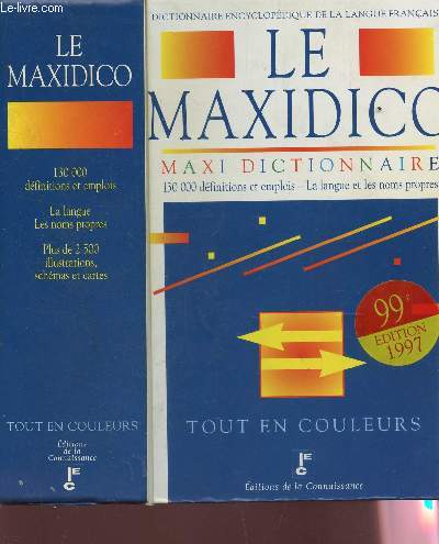 LE MAXIDICO - MAXI DICTIONNAIRE - 130000 DEFINITIONS ET EMPLOIS - LA LANGUE ET LES NOMS PROPRES - TOUTT EN COULEURS / COLLECTION 