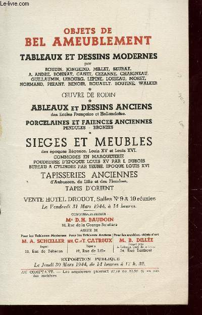 OBJETS DE BEL AMEUBLEMENT - TABLEAUX ET DESSINS MODERNES - OEUVRE DE RODIN - SIEGES ET MEUBLES ... / VENTES AUX ENCHERES LE 31 MARS 1944 - HOTEL DROUOT.