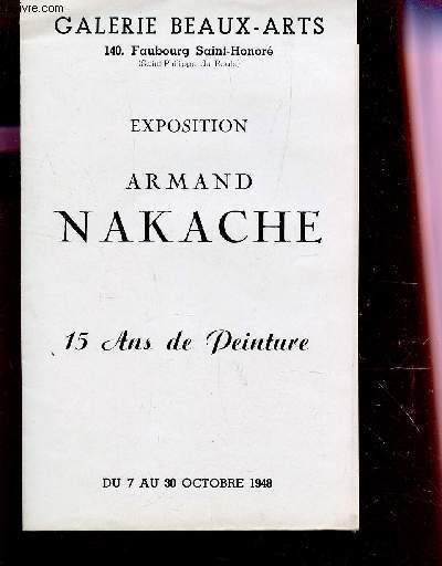 PLAQUETTE D'EXPOSITION D'ARMAND NAKACHE - 15 ANS PEINTURE - DU 7 AU 30 OCTOBRE 1948.