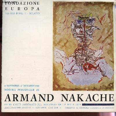 ARMAND NAKACHE - EXPOSITION DU 20 NOVEMBRE AU 1er DECEMBRE 1969 - FONDAZIONE EUROPEA, MILANO.