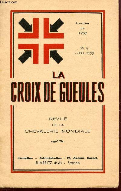 LA CROIX DE GUEULES, 3e ANNEE - N5 - AVRIL 1959 / RETROUVER SA CHEVALERIE -FRONT D'AZUR CHEVALERESQUE - SON A.I ET R. LE PRINCE EUGENE LASCARIS-CONNENE - LA TOISON D'OR ETC...