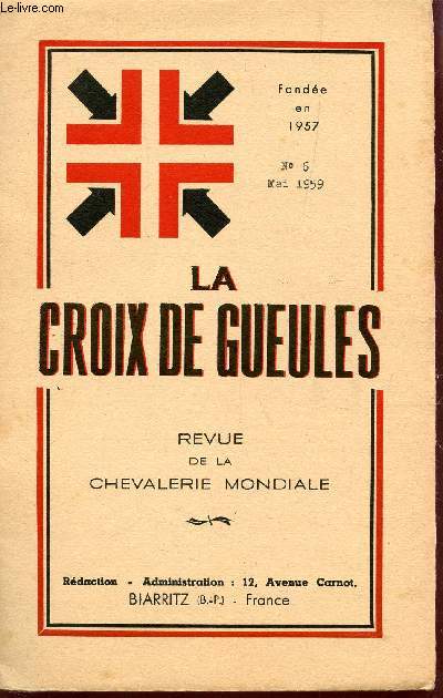 LA CROIX DE GUEULES, 3e ANNEE - N6 - MAI 1959 / FAMILLE ET CHEVALERIE - CHAPITRE SOLENNEL DE L'ORDRE D'ALIBERT - PROCLAMATION - CHEVALIER GEORGE JUSSEAU ETC...