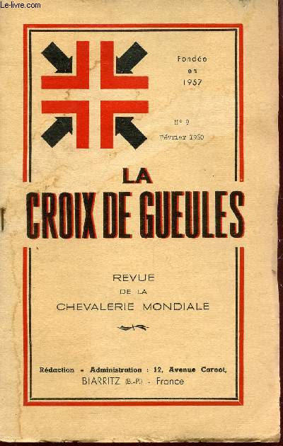 LA CROIX DE GUEULES, 4e ANNEE - N9 - FEVRIER 1960 / ORDRES PONTIFICAUX DE CHEVALERIE - LA TRAGEDIE DU TEMPLE - REMONTER AUX SOURCES PAR JEAN D'ARMANA - CHEVALERIE EN POESIE - CHEVALIERS DE LA PAIX ETC...
