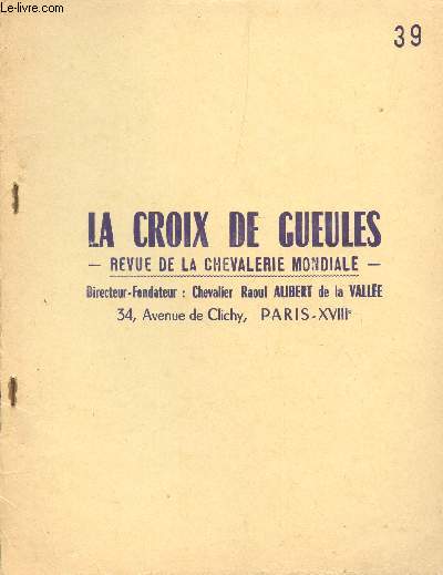 LA CROIX DE GUEULES - 11e ANNEE - N39 - OCTOBRE 1967 / POSITION OFFICELLE DE LA CROIX DES GUEULES / GODEFROY DE BOUILLON - TRIBUNE LIBRE-ORIENT-OCCIDENT / CHRONIQUE - EXTRAIT DU JOURNAL OFFICIEL ETC...