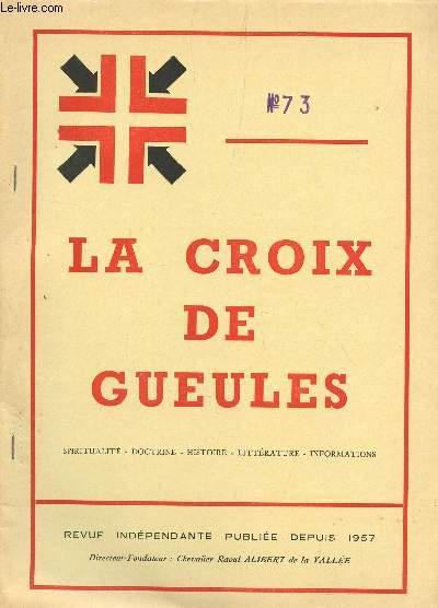 LA CROIX DE GUEULES - N73 - OCTOBRE 1975 / RITUEL D'INVESTITURE CHEVALERESQUE : CEREMONIAL DES TENUES DE L'ORDRE D'ALIBERT.