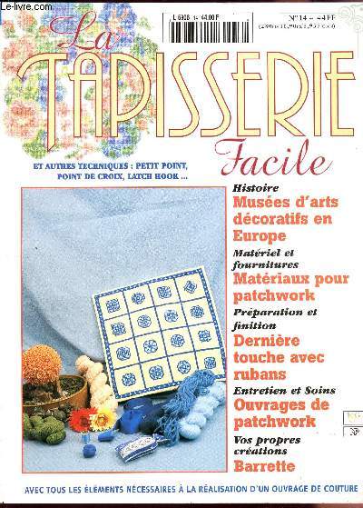 LA TAPISSERIE FACILE / N14 / MUSEES D'ARTS DECORATIFS EN EUROPE - MATERIAUX POUR PATCHWORK - DERNIERE TOUCHE AVEC RUBANS - OUVRAGES DE PATCHWORK - BARRETTE....