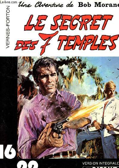 LE SECRET DES 7 TEMPLES (UNE AVENTURE DE BOB MORANE) / VERSION INTEGRALE - 16/22 / N20.