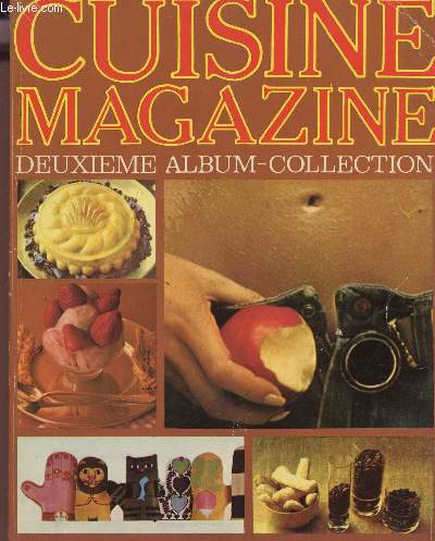 CUISINE MAGAZINE - DEUXIEME ALBUM COLLECTION (3 NUMEROS 4  6 INCLUS) / LES MIXERS, NOS CARTES RECETTES ETC...