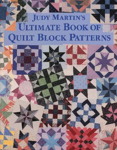 JUDY MARTIN'S ULTIMATE BOOK OF QUILT BLOCK PATTERNS.