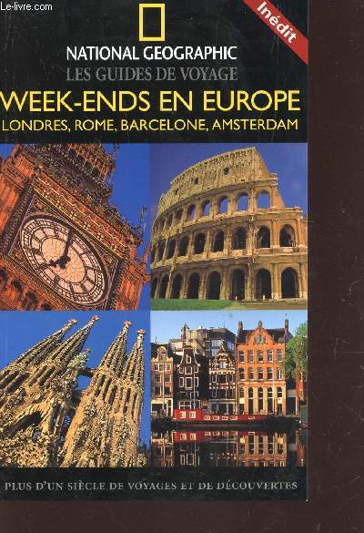 WEEK-ENDS EN EUROPE : LONDRES, ROME, BARCELONE, AMSTERDAM / COLLECTION 