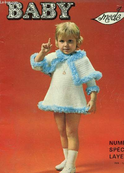 BABY MODE / NUMERO SPECIAL LAYETTE - ANNEE 1971 ....
