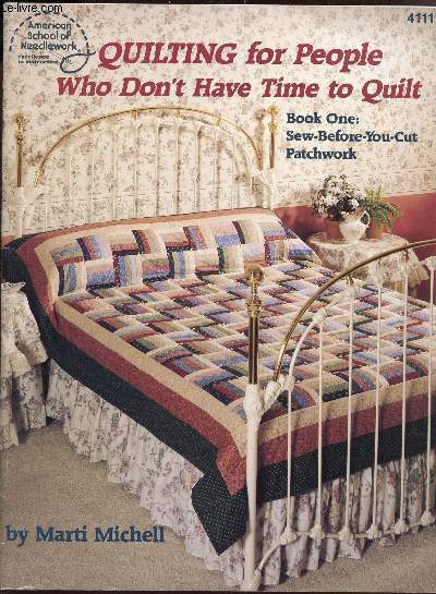 QUILTING FOR PEOPLE WHO DON'T HAVE TIME RU QUILT / BOOK ONE : SEW BEFOR YOU CUT PATCWORK 