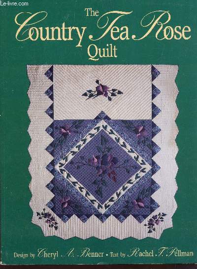 THE COUNTRY TEA ROSE - QUILT.