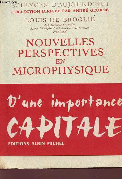 NOUVELLES PERSPECTIVES EN MICROPHYSIQUE ( - D'UNE IMPORTANCE CAPITALE) / collection 
