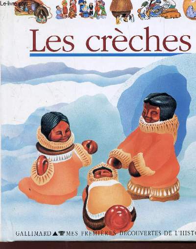 LES CRECHES / COLLECTION MES PREMIERES DECOUVERTES DE L'HISTOIRES.