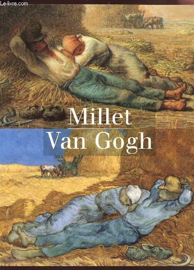 MILLET - VAN GOGH - CATALOGUE D'EXPOSITION AU MUSEE D'ORSAY A PARIS DU 14 SEPTEMBRE 1998 AU 3 JANVIER 1999.