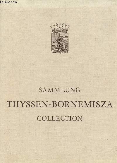 MEISTERWERKE DER MALEREI / AUS DER SAMMLUNG THYSSEN-BORNEMISZA - SAMMLUNG SCHLOSS ROHONCZ - IN LUGANO-CASTAGNOLA.