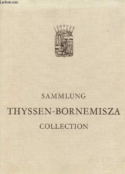 MEISTERWERKE DER MALEREI / AUS DER SAMMLUNG THYSSEN-BORNEMISZA - SAMMLUNG SCHLOSS ROHONCZ - IN LUGANO-CASTAGNOLA.